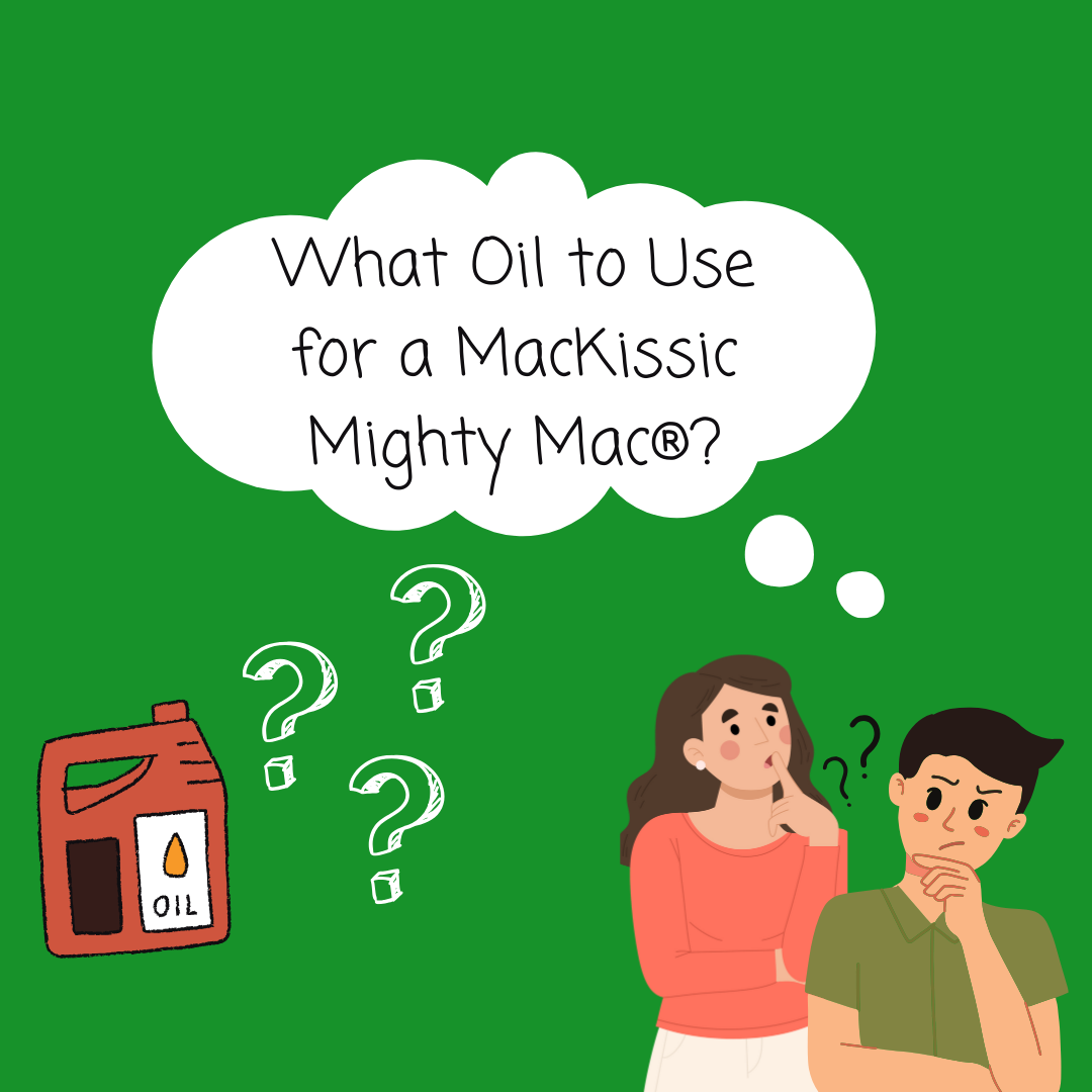 Best Oil for a Wood Chipper Like MacKissic’s Mighty Mac®